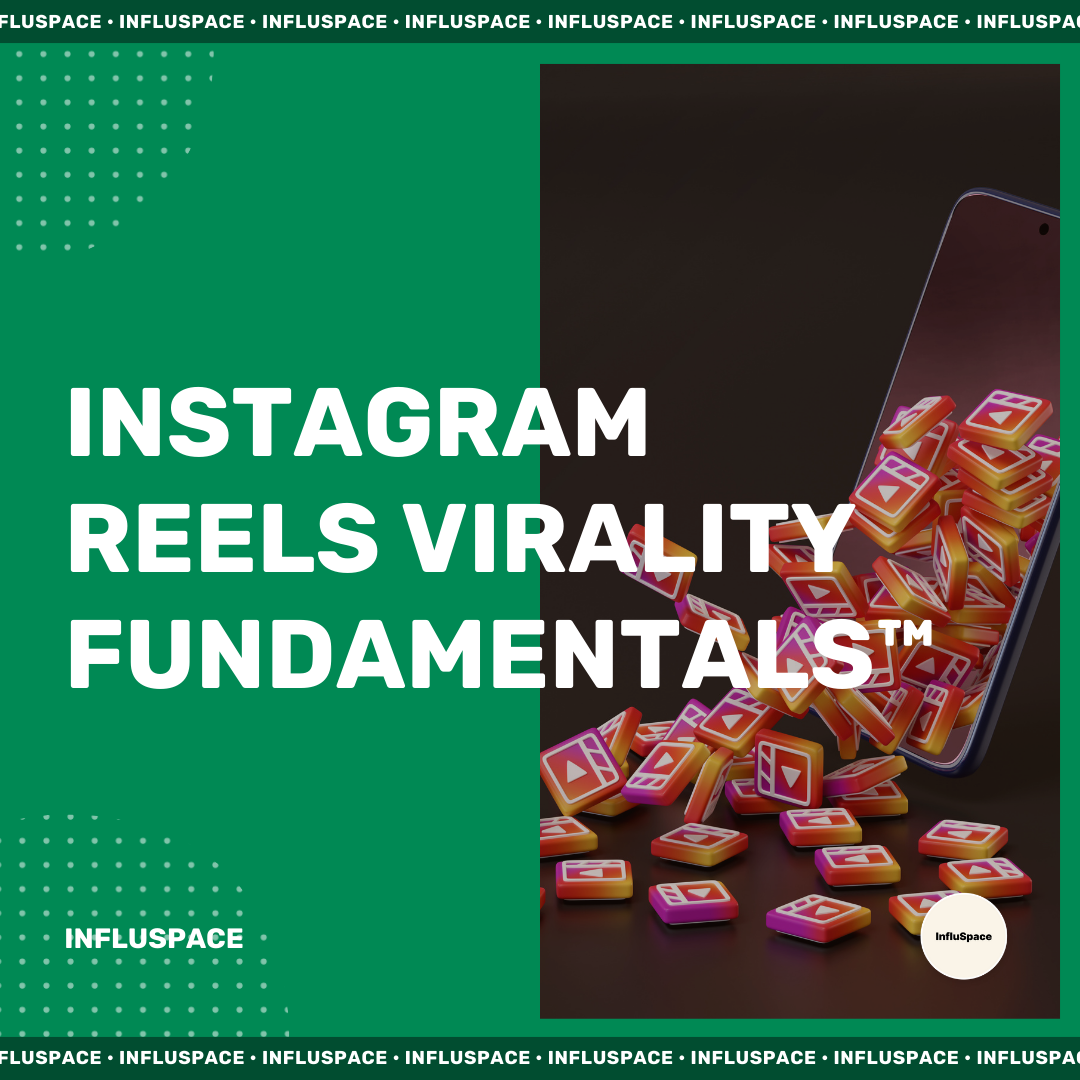 Instagram Reels Virality Fundamentals - InfluSpace